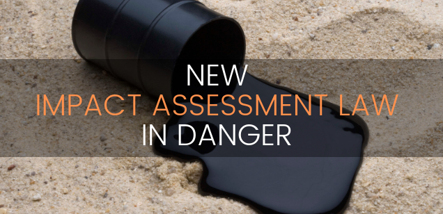 Impact Assessment Law in Danger Impact Assessment Law in Danger